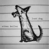 Ethan Keller - Lost Dog - Single